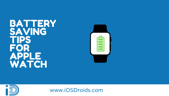 Top 10+ Battery Saving Tips for Apple Watch