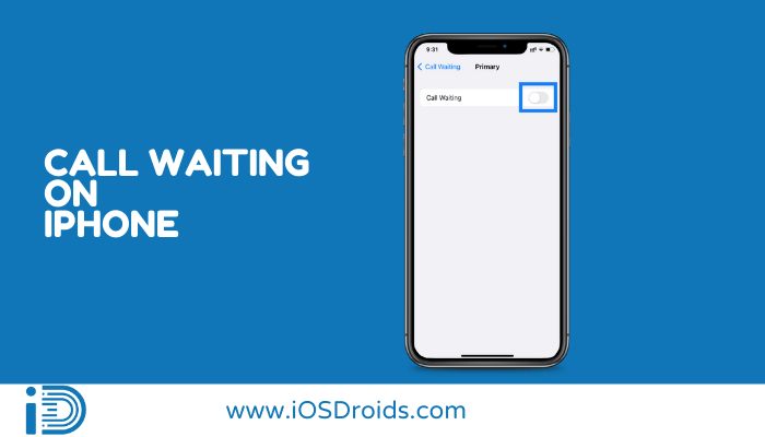 What is Call Waiting iPhone? How to Enable/Disable?