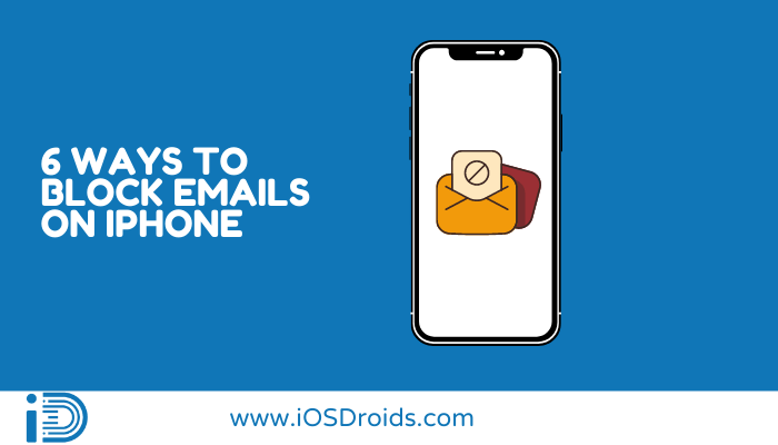 How to Block Emails on iPhone (6 Methods)