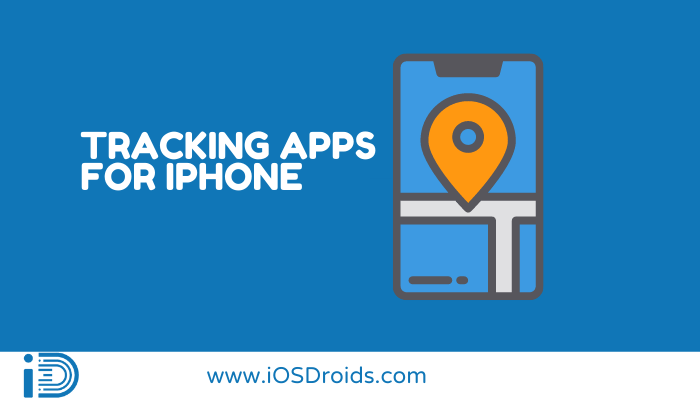 Here are the Best 5 Tracking Apps For iPhone(Free)