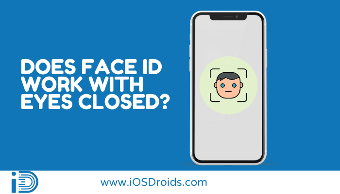 Does Face ID Work With Eyes Closed?(Here’s the answer)