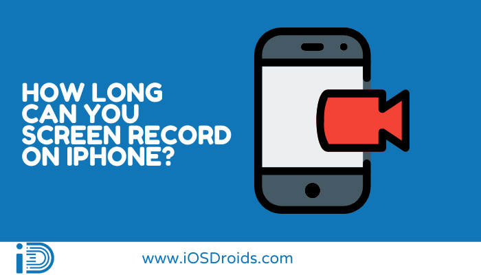 How Long Can You Screen Record on iPhone? (Answer)