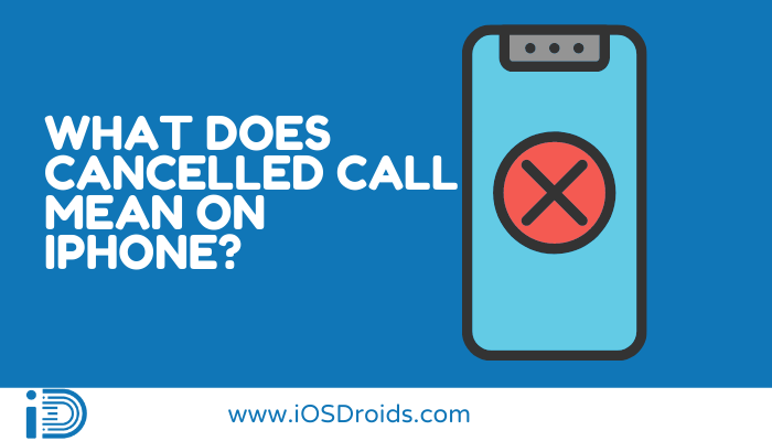 What Does Cancelled Call Mean on iPhone?