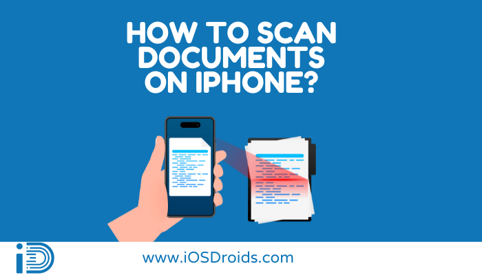How to Scan Documents on iPhone?(2 Methods)