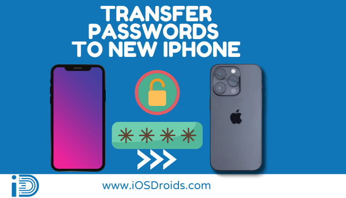 How to Transfer Passwords to New iPhone? (4 Methods)